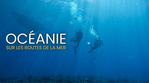 Vignette du programme télé Océanie, sur les routes de la mer
