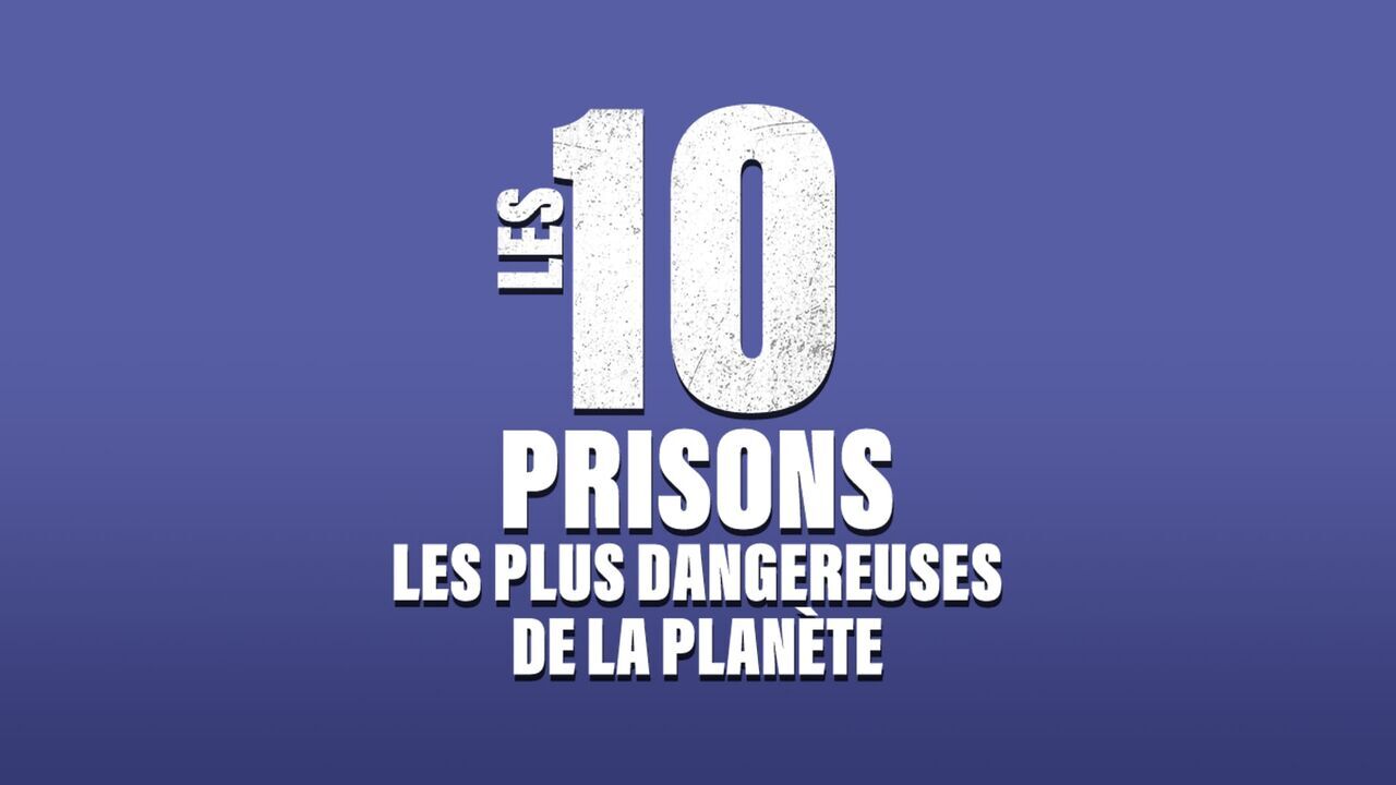Vignette du programme télé Les 10 prisons les plus dangereuses de la planète