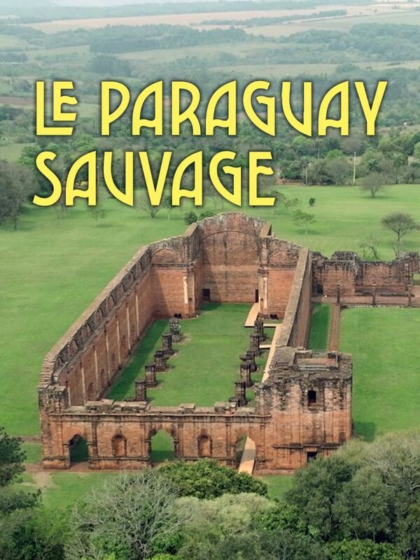 Vignette du programme télé Le Paraguay sauvage