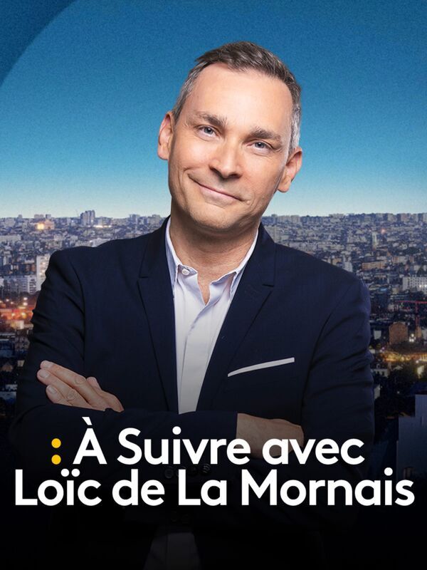 Vignette du programme télé A Suivre avec Loïc de La Mornais