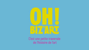 Vignette du programme télé Oh ! Biz'Art