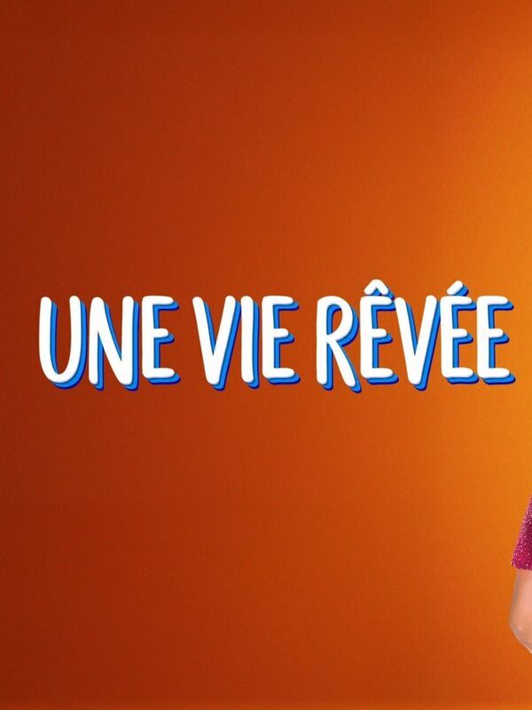 Vignette du programme télé Une vie rêvée
