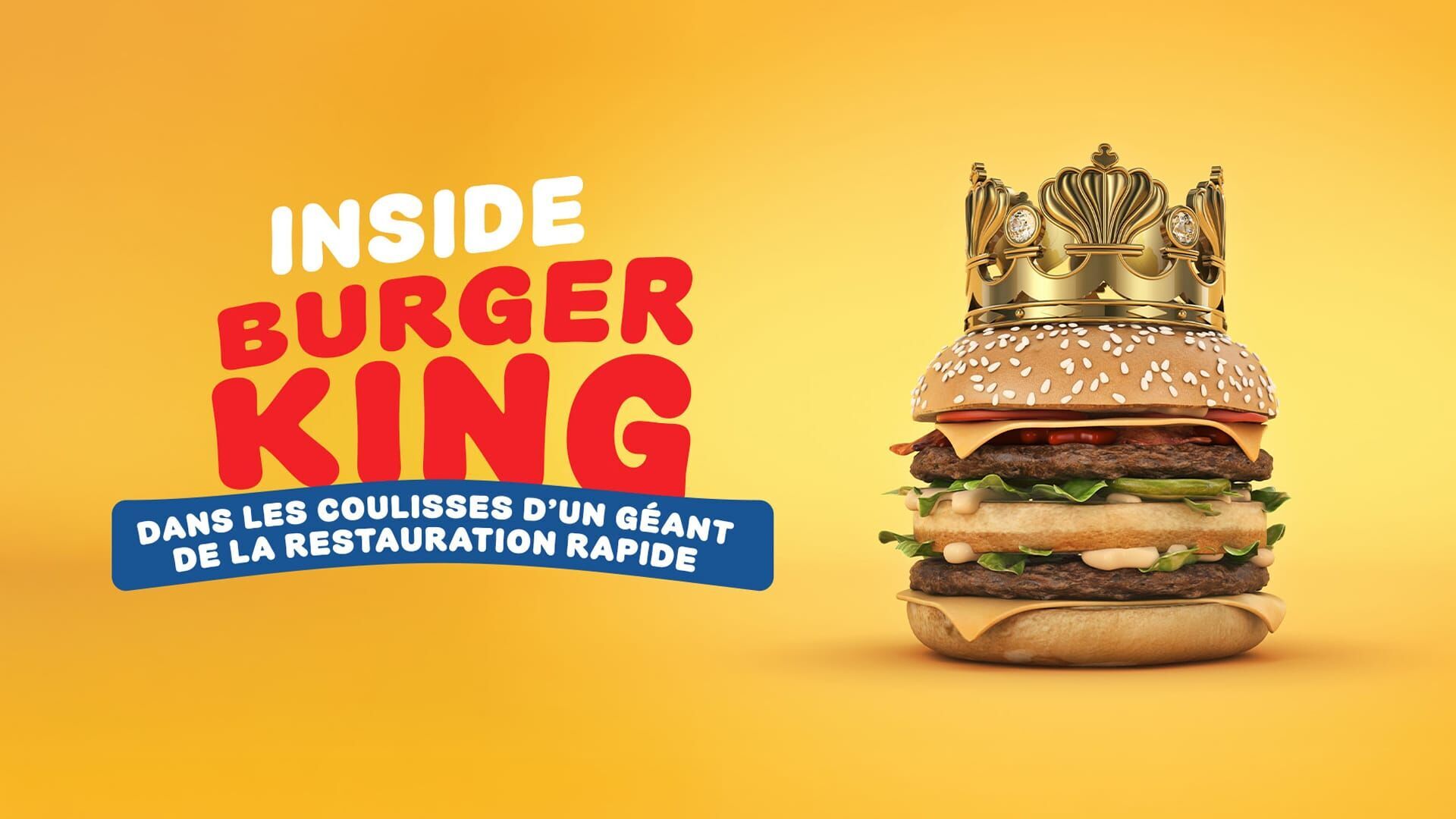 Vignette du programme télé Inside Burger King : dans les coulisses d'un géant de la restauration rapide