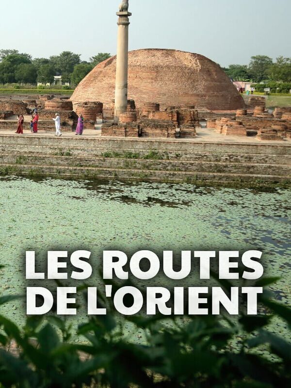 Vignette du programme télé Les routes de l'Orient