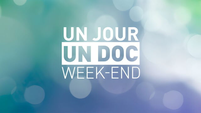 Vignette du programme télé Un jour, un doc week-end