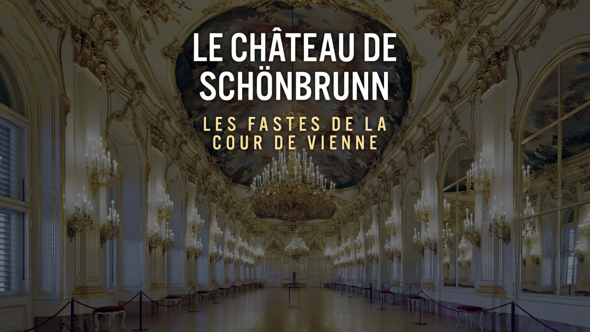 Vignette du programme télé Le château de Schönbrunn : Les fastes de la cour de Vienne