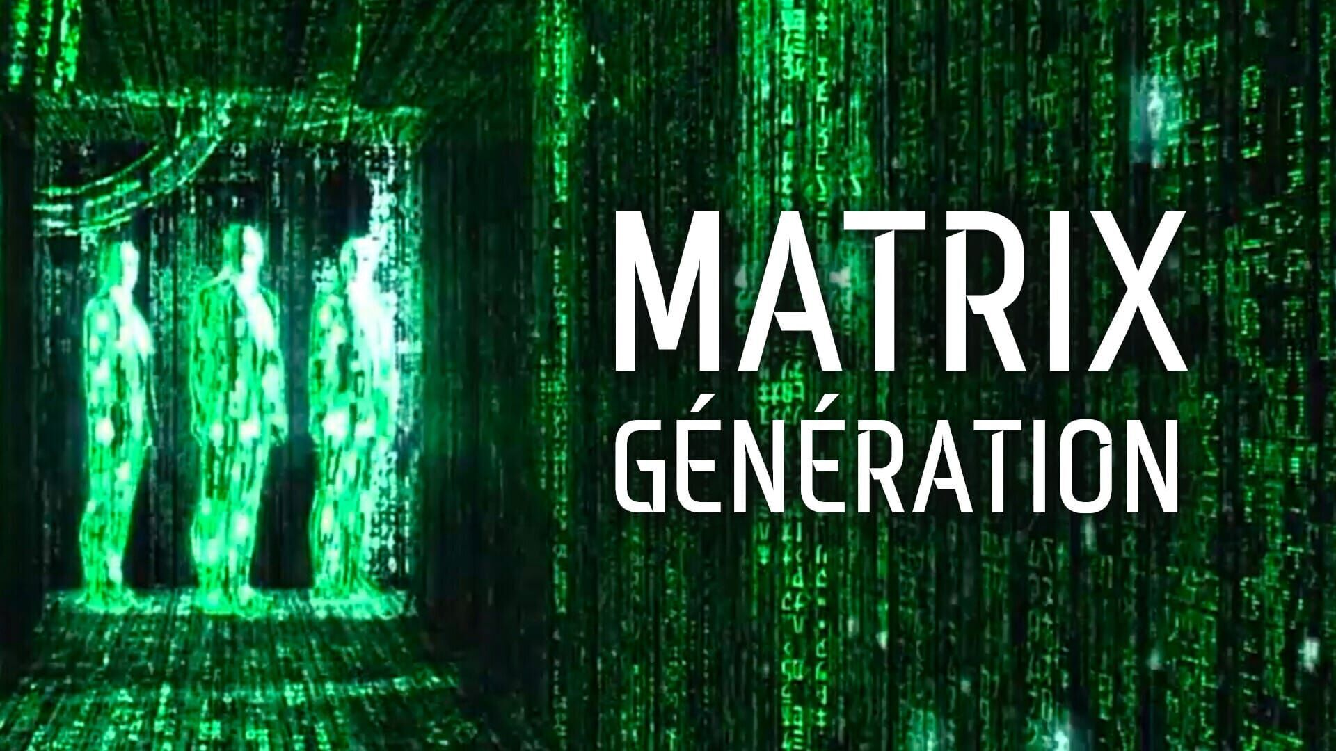 Vignette du programme télé Matrix : Génération
