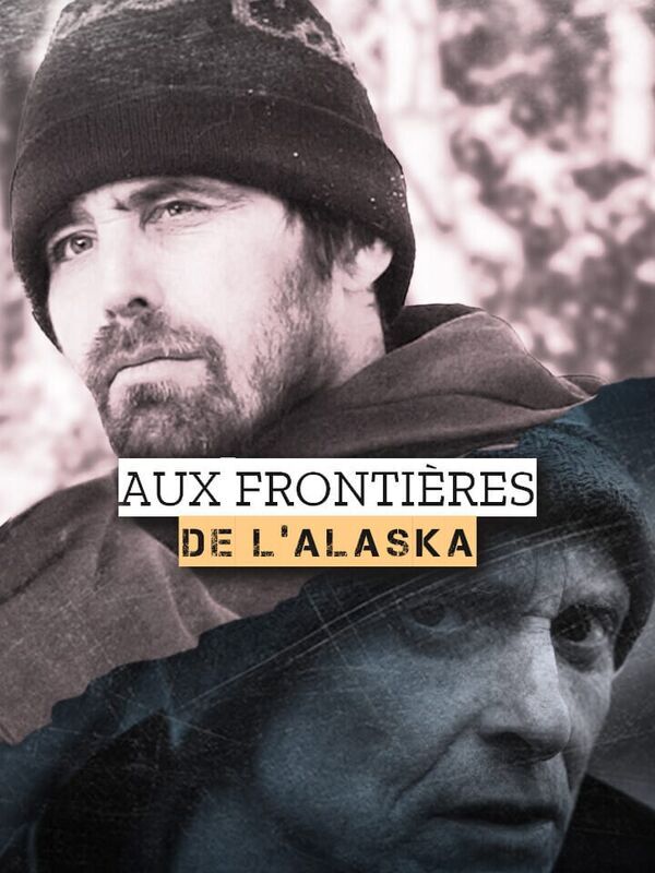 Vignette du programme télé Aux frontières de l'Alaska