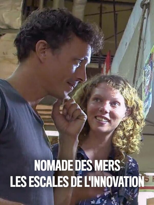 Vignette du programme télé Nomade des mers, les escales de l'innovation