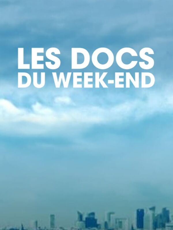 Vignette du programme télé Les Docs du week-end