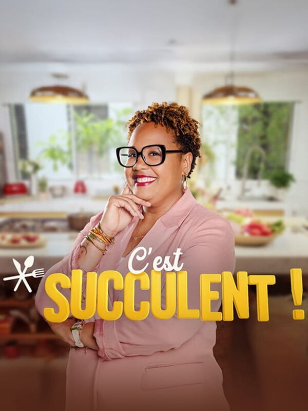 Vignette du programme télé C'est succulent !
