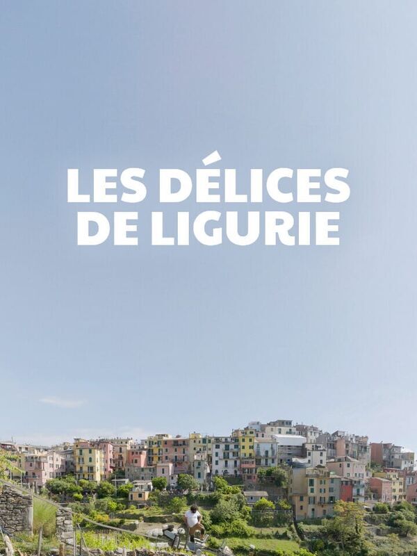 Vignette du programme télé Les délices de Ligurie