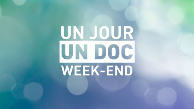 Vignette du programme télé Un jour, un doc week-end