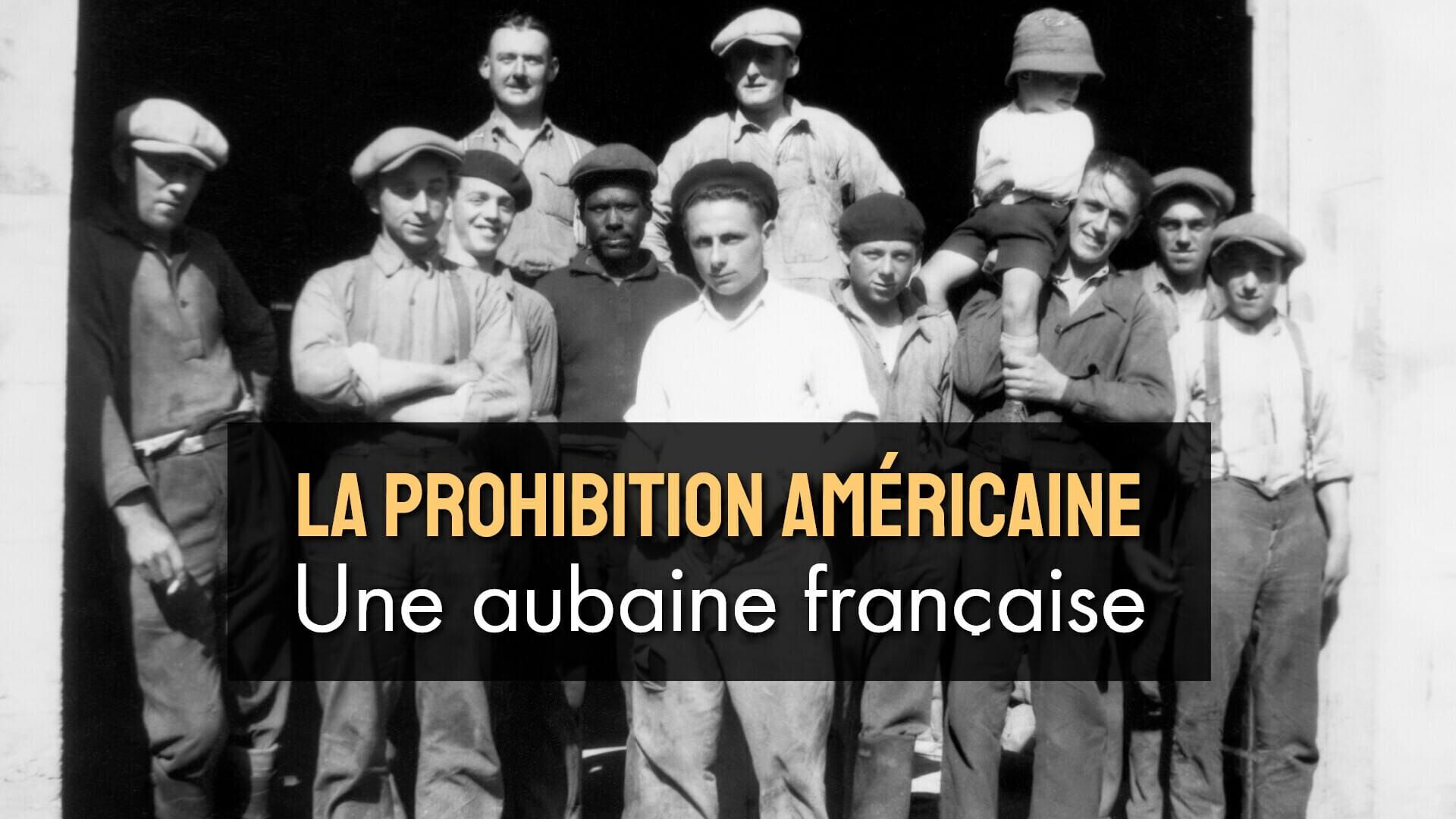 Vignette du programme télé La prohibition américaine, une aubaine française