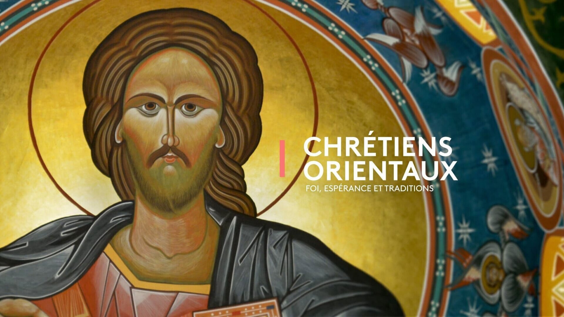Vignette du programme télé Chrétiens orientaux : Foi, espérances et traditions
