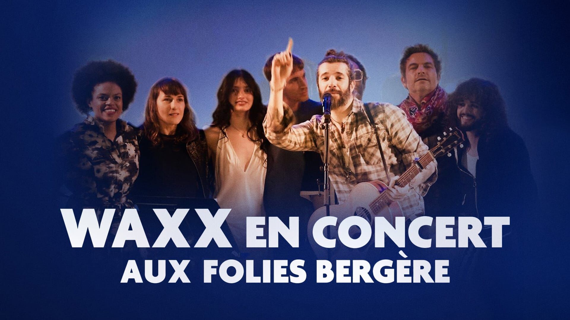 Vignette du programme télé Waxx en concert aux Folies Bergères