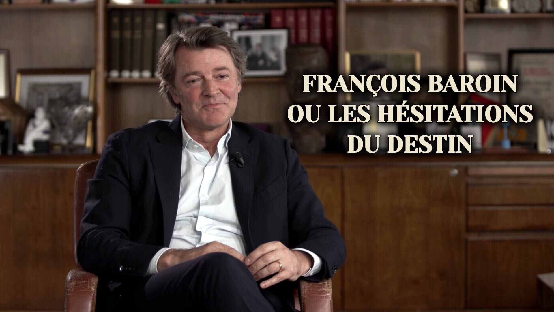 Vignette du programme télé François Baroin ou les hésitations du destin