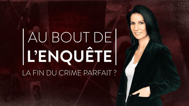 Vignette du programme télé Au bout de l'enquête, la fin du crime parfait ?